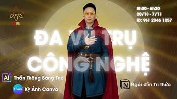 291025_Buổi 8: Kỳ ảnh Canva - Tàng kinh Notion