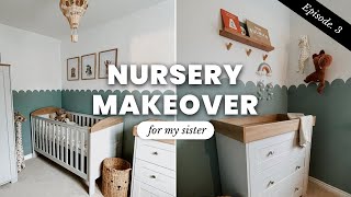 Nursery Makeover | Ep. 3 Making Over My Sisters Home