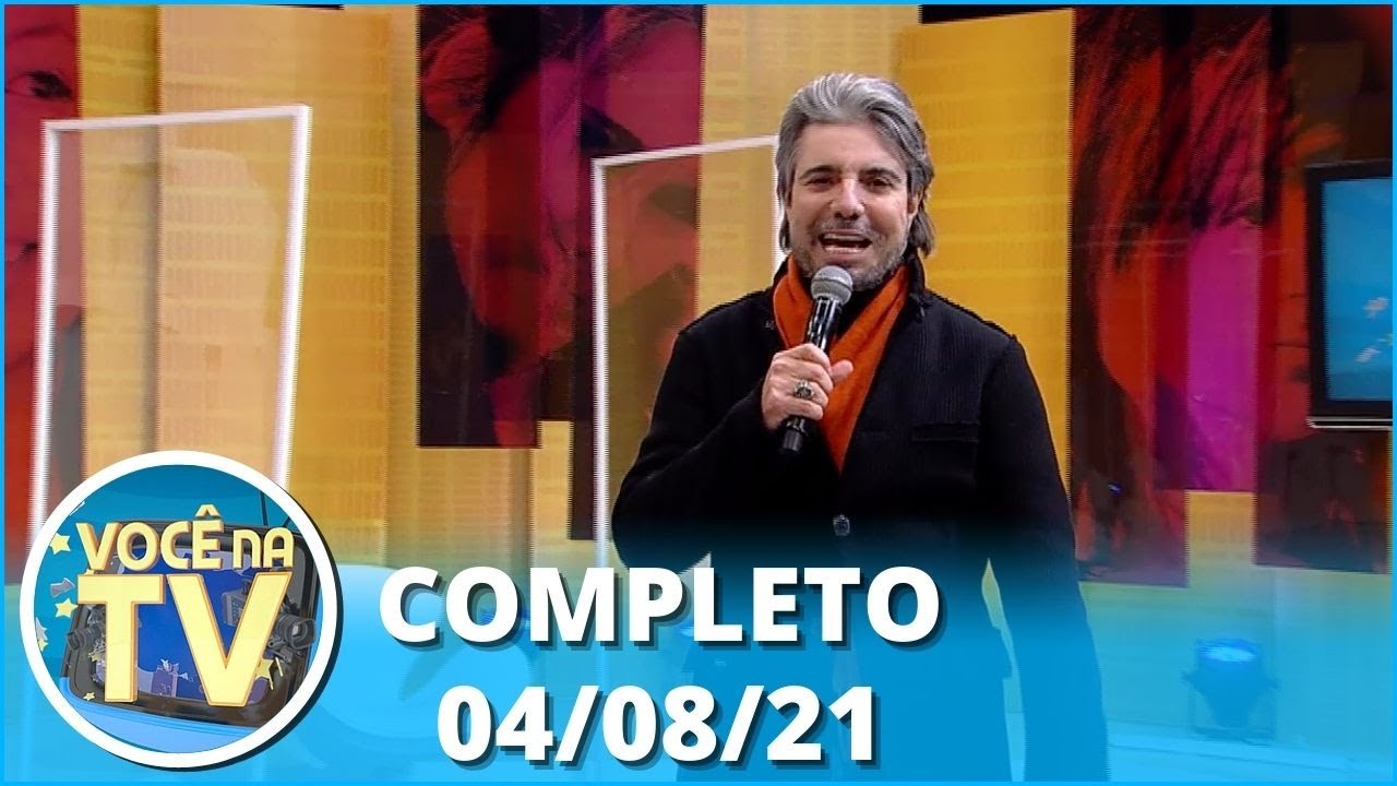 Você na TV (04/08/21) | Completo