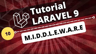 PART 10 - Membuat Middleware Laravel 9 | Middleware Auth Laravel 9