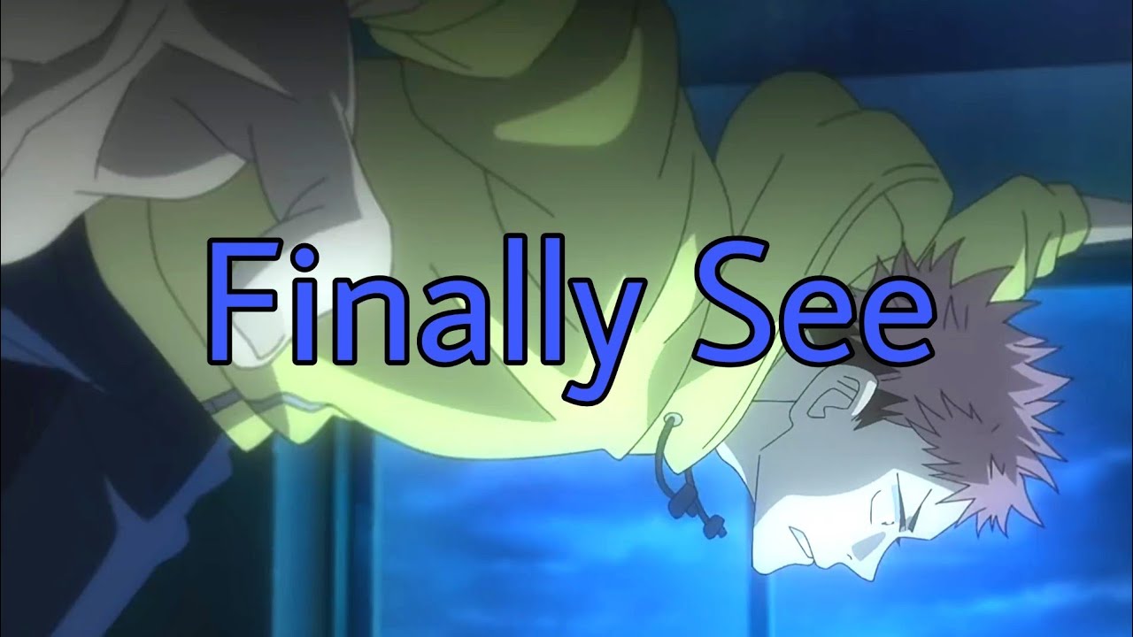 Jujutsu Kaisen「AMV」- Finally See