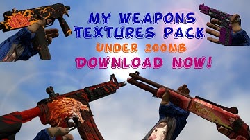 My weapons textures pack (CS GO Mod Custom pack) For Counter Strike:Source v34&90+