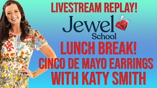 Jewel School Lunch Break Livestream with Katy Smith | Making Cinco De Mayo Earrings