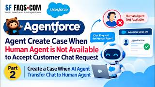 Create Case When AI Service Agent Transfers Chat to Human Agent | Salesforce Agentforce Part 2