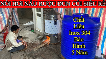 Nồi Hơi Nấu Rượu Đun Củi -Rẻ Nhất Hiện nay -Bảo Hành 5 Năm -nồi nấu rượu bằng củi