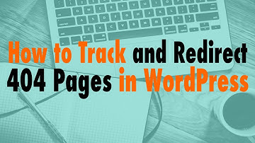 How to Track and Redirect 404 Pages in WordPress - WP The Podcast EP 680