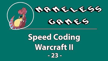 [Speed Coding] [23] Warcraft II in Unity