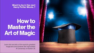 Magic Degree Unveiled: A Magical Future from University of Exeter, UK