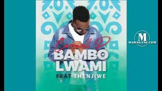 Casswell P  - Bambo Lwami Feat Thenjiwe  - { Audio}