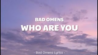 Bad Omens - Who Are You (Lyrics) 🎵