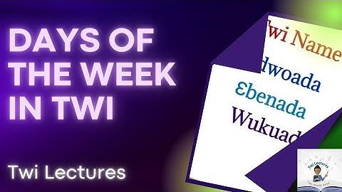 Days of the Week in Twi| Twi Lectures