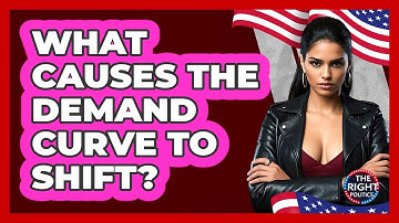 What Causes The Demand Curve To Shift?