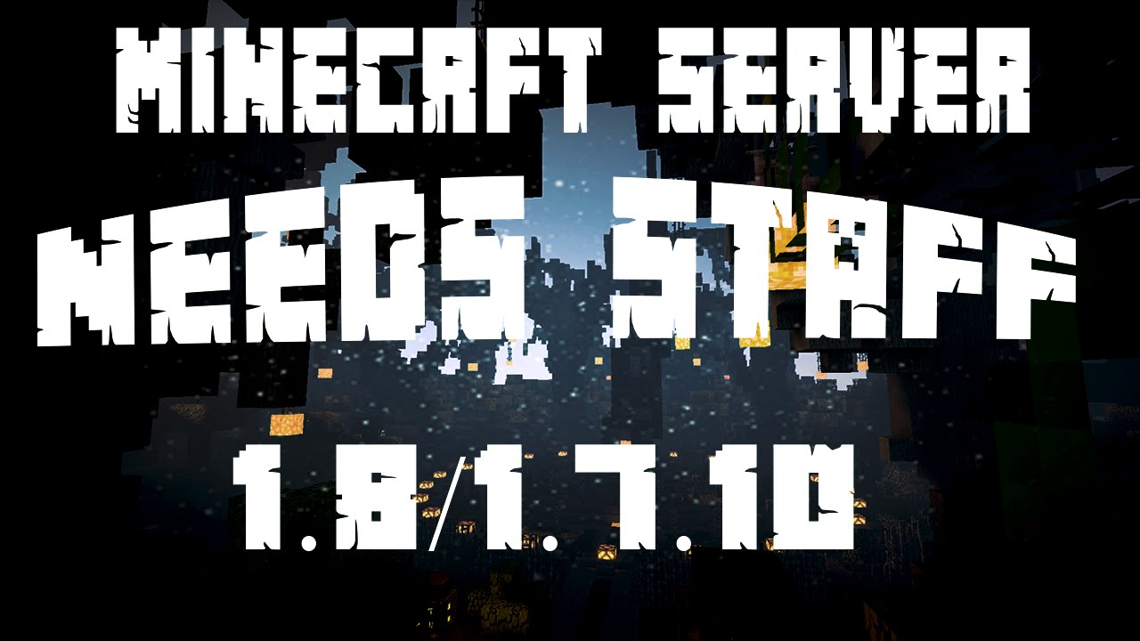 Minecraft Server That Needs Staff! 1.8/1.7.10