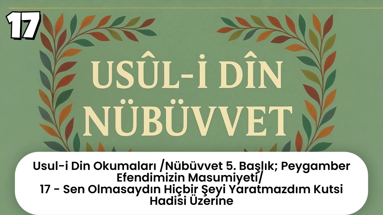 Usul-i Din Okumaları / 3 - NÜBÜVVET: 5. Başlık; Peygamber Efendimizin Masumiyeti