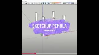SKETCHUP PEMULA