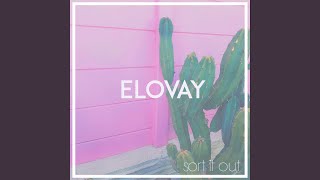 Video thumbnail of "Elovay - Sort It Out"
