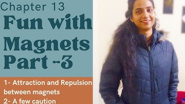 Class 6th| Science| Chapter 13| Fun with Magnets| Part -3| Attraction and Repulsion between magnets
