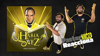 REACCION - HABIA UNA VEZ @ARIELRAMIREZTV3