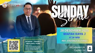 IBADAH RAYA 2 - MINGGU 28 DESEMBER 2025 - PDT. STEFANUS DJ TANDI