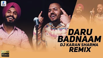 Daru Badnaam (Remix) | DJ Karan Sharma | Param Singh, Kamal Kahlon | Punjabi Viral Song