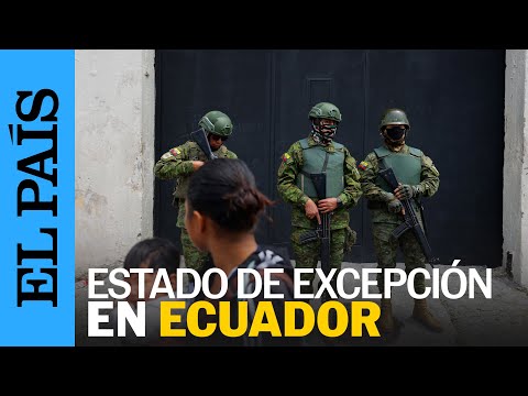 ECUADOR | Daniel Noboa declara estado de excepción tras alza de violencia en las cárceles | EL PAÍS