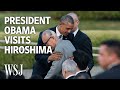 President Obama Gives Speech at Hiroshima Memorial, Meets Survivors | WSJ