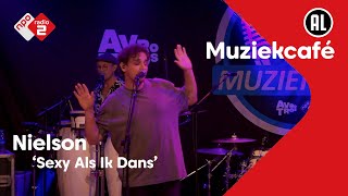 Video thumbnail of "Nielson - Sexy Als Ik Dans | NPO Radio 2"