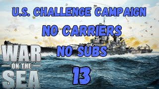 Battle of the Giants. War on the Sea U.S Challenge Campaign. Part 13.