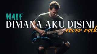 Naif - Dimana Aku Disini (Cover Rock) #naif #dimanaakudisini #coverrock 