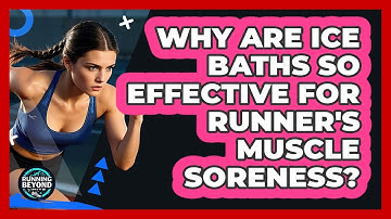 Why Are Ice Baths So Effective For Runner