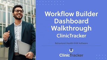 Behavioral Health EHR Software – Workflow Builder Dashboard Walkthrough | ClinicTracker