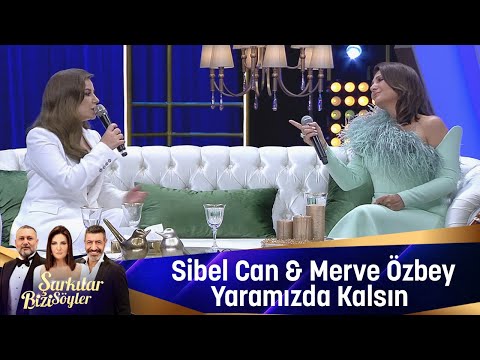 Merve Özbey & Sibel Can - Yaramızda Kalsın