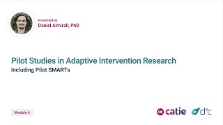 Module 6: Pilot Studies in Adaptive Intervention Research