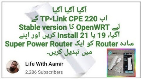 How to Flash OpenWRT stable version 19 and 21 in Tp Link Cpe 220 in Hindi Urdu @LifeWithAamir