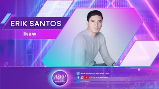 Erik Santos sings &quot;Ikaw&quot; by Boy Christopher Ramos | ASOP International