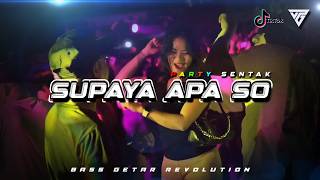 BASS GLER ✘ SUPAYA APA SO 💃🌴 - BASS GETAR REVOLUTION REMIX