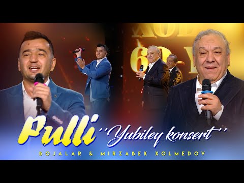 Bojalar x Mirzabek Xolmedov - Pulli Yubiley Konsert