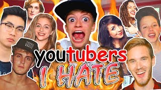 TOP 10 YOUTUBERS I HATE