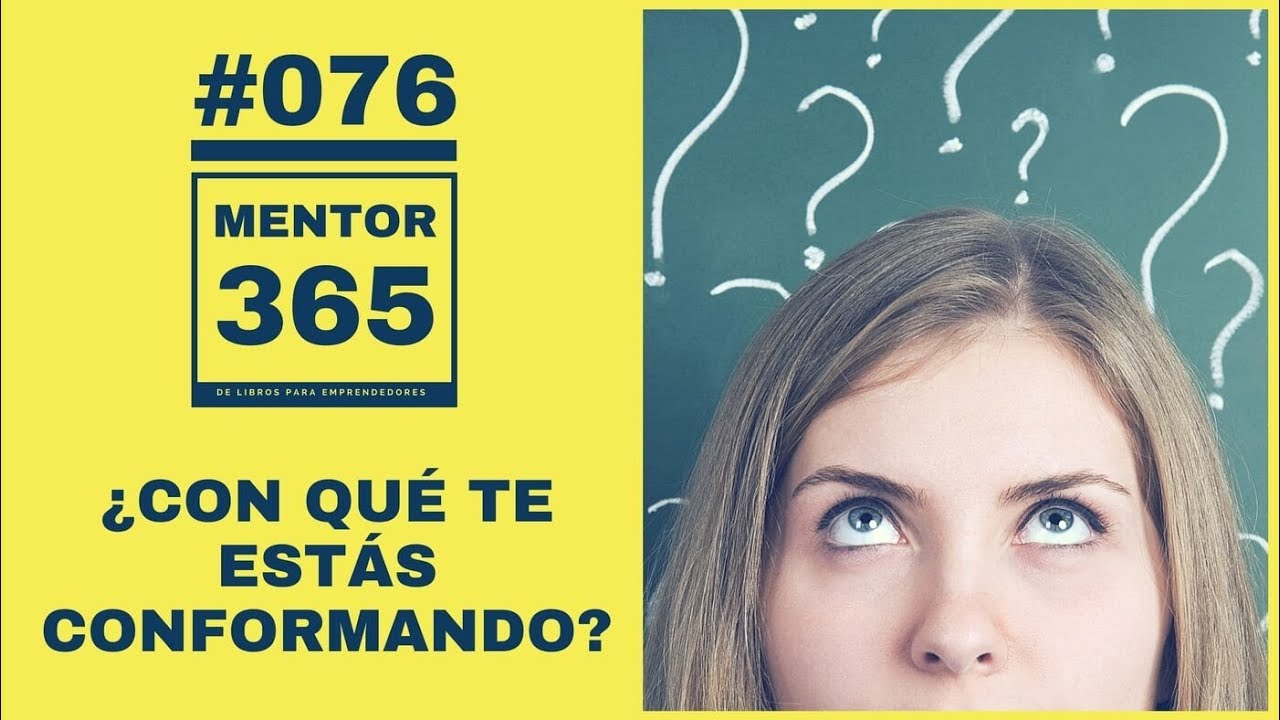 ¿Con qué te estás conformando? - #076 - MENTOR365 crecimiento personal libros
