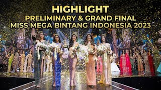 Highlight From Preliminary And Grand Final Miss Mega Bintang Indonesia 2023