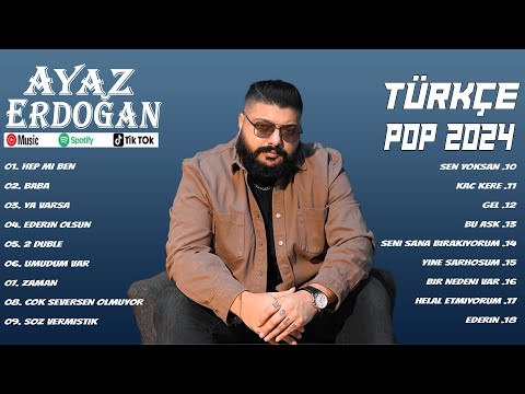 Ayaz Erdoğan 2024 Mix ~ The Best of Ayaz Erdoğan ~ Greatest Hits, Full Album