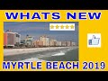 Whats New In Myrtle Beach 2019