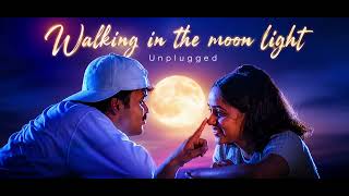 Walking in the moon light | unplugged |Arun P John 