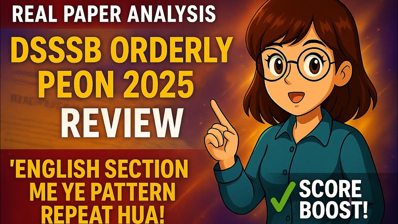 DSSSB Orderly Peon 2025 Full Paper Review | Section Lock + Smart Time Plan + English Weightage 🔥