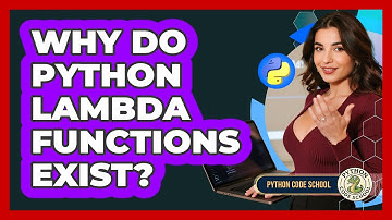 Why Do Python Lambda Functions Exist? - Python Code School