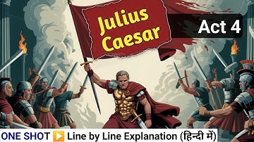 Julius Caesar ACT 4 All Scenes - ICSE Class English | Line by Line explanation | English for All
