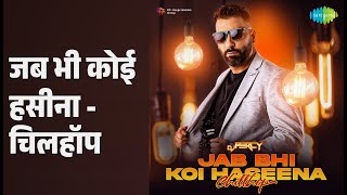 जब भी कोई हसीना - चिलहॉप | Jab Bhi Koi Haseena - Chillhop | K.K. Songs |