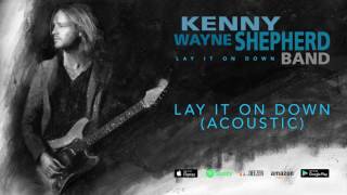 Video thumbnail of "Kenny Wayne Shepherd - Lay It On Down (Acoustic) (Lay It On Down) 2017"