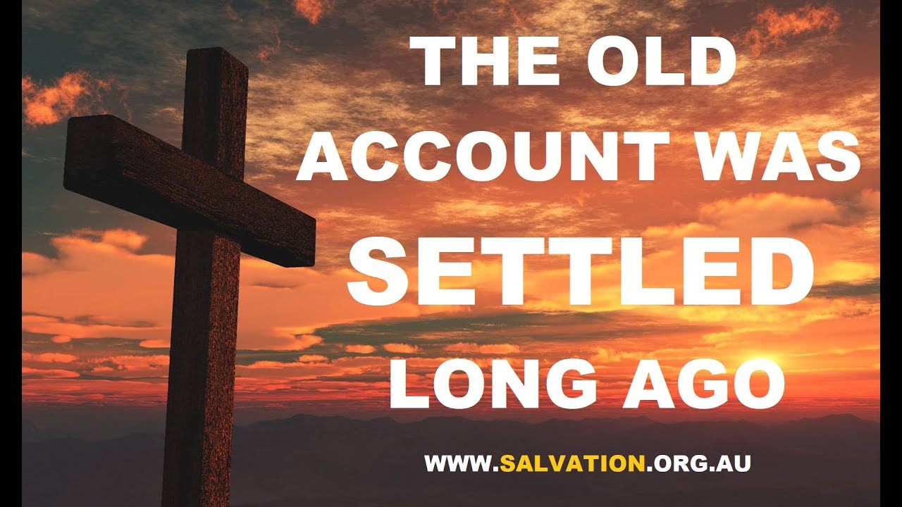 The Old Account Was Settled Long Ago (Hymn)