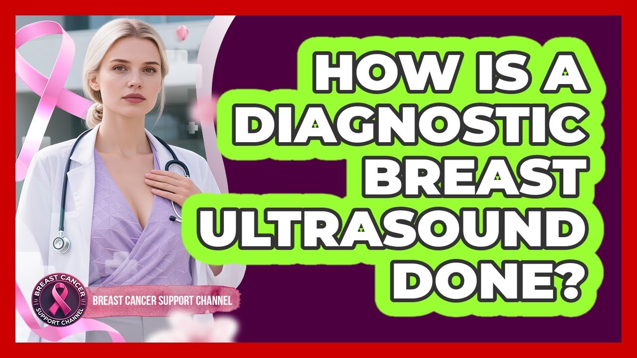 How Is A Diagnostic Breast Ultrasound Done?